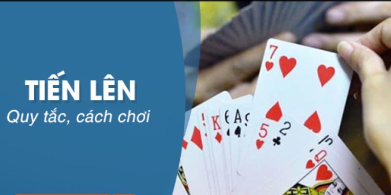 cách đánh bài tiến lên