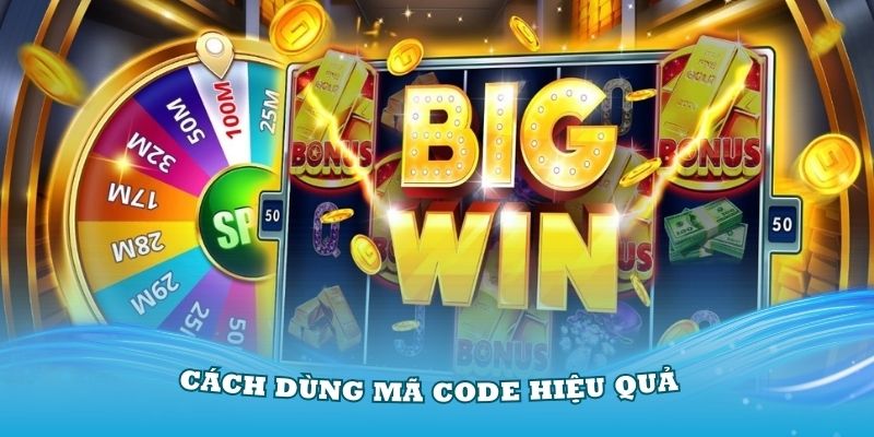 Cách dùng mã code hiệu quả trong game nổ hũ