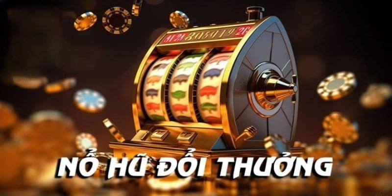 Game nổ hũ uy tín chơi như thế nào