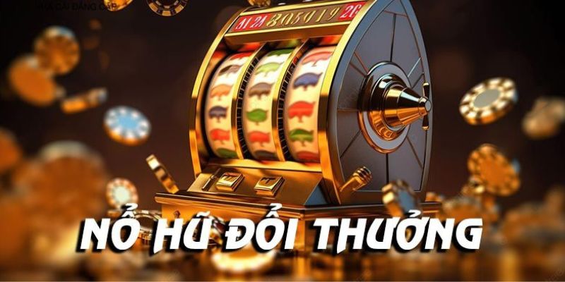 Thông tin trò chơi nổ hũ đổi thưởng trên thị trường hiện tại