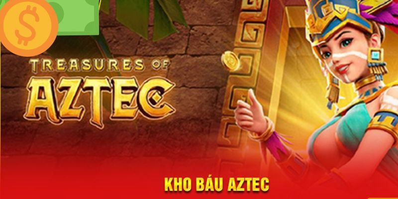 Kho Báu Aztec là siêu phẩm giải trí cực hot